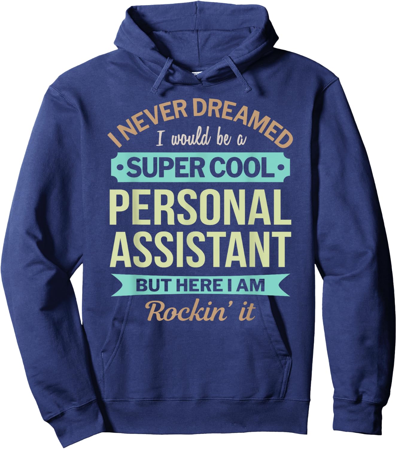 Personal Assistant Gift Funny Appreciation Hoodie - Hoodie | Navy