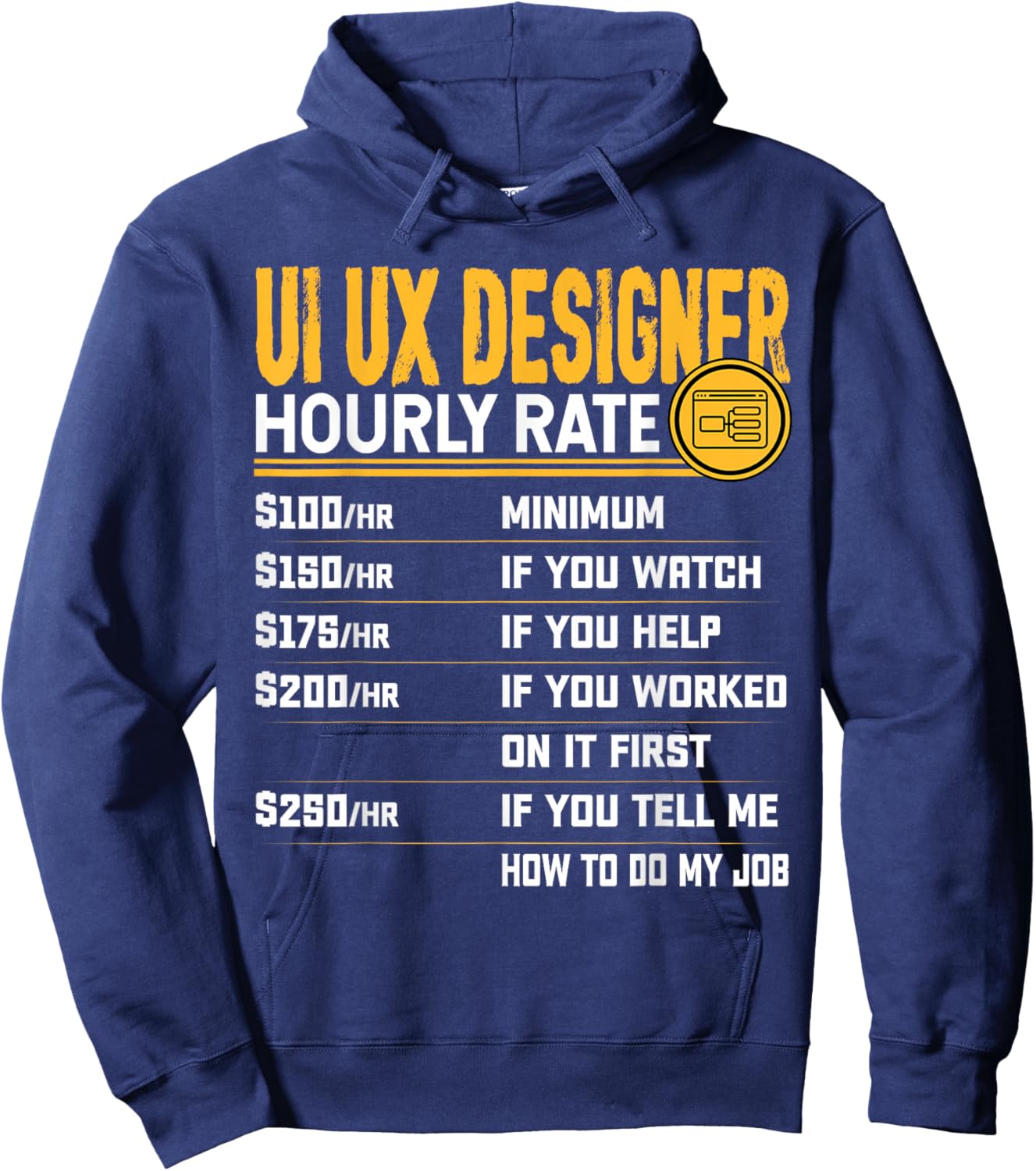 UI UX Designer Hourly Rate Funny UI UX Design Hoodie - Hoodie | Navy