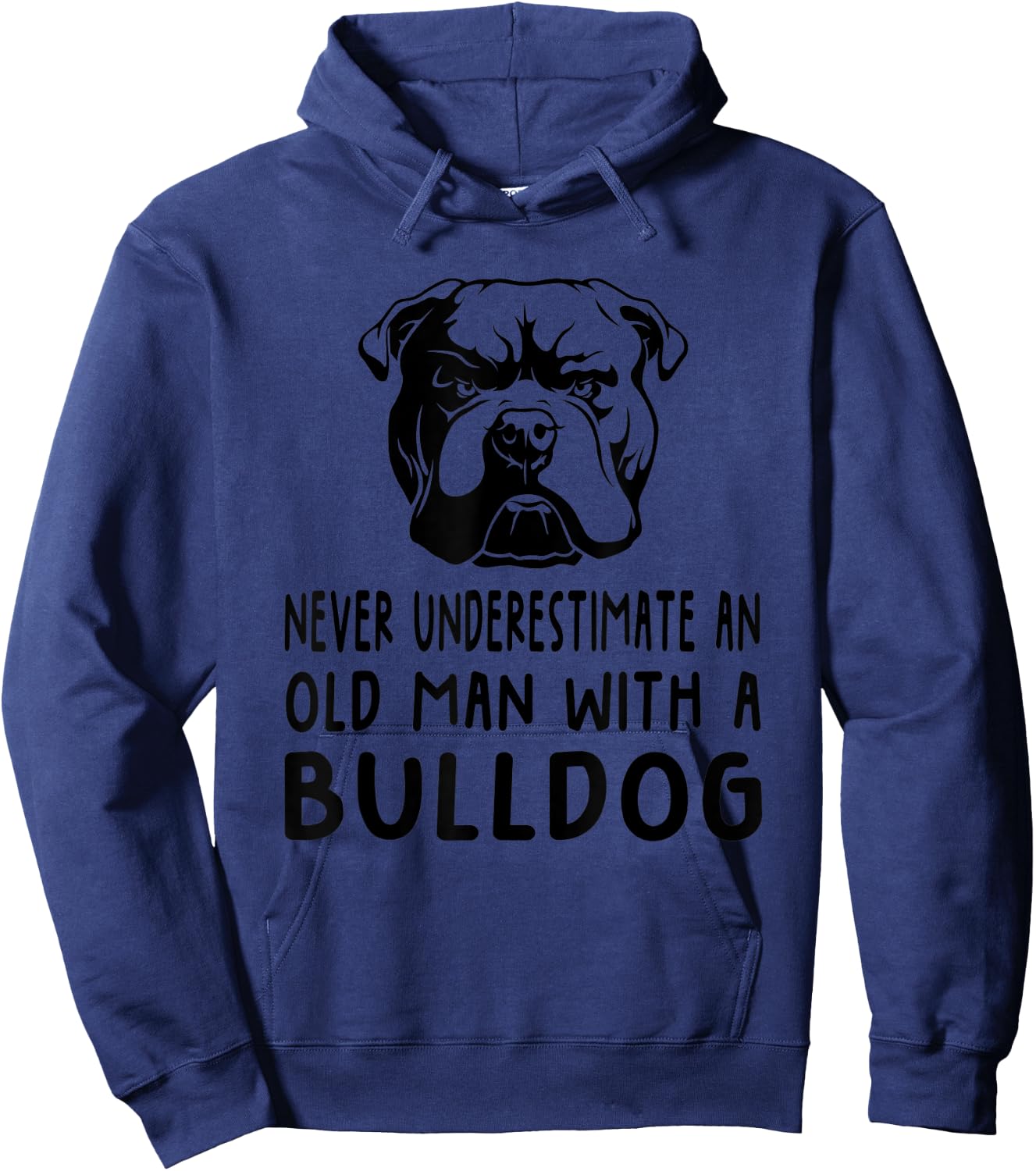 Never Underestimate An Old Man With A Bulldog Hoodie - Hoodie | Navy