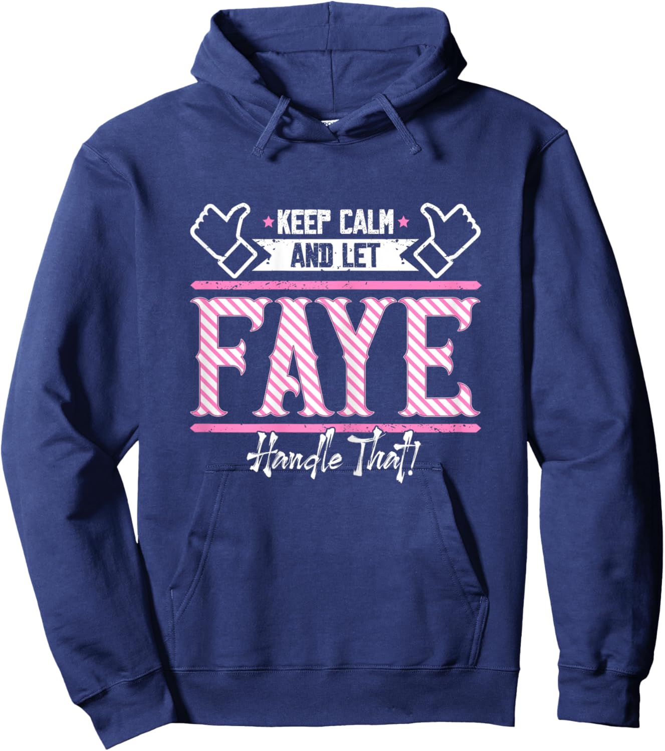 Faye | Keep Calm and let Faye Handle that Hoodie - Hoodie | Navy
