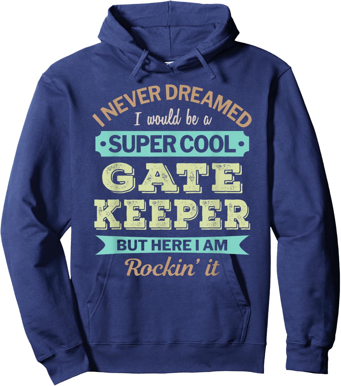 Gate Keeper Gift Funny Appreciation Hoodie - Hoodie | Navy