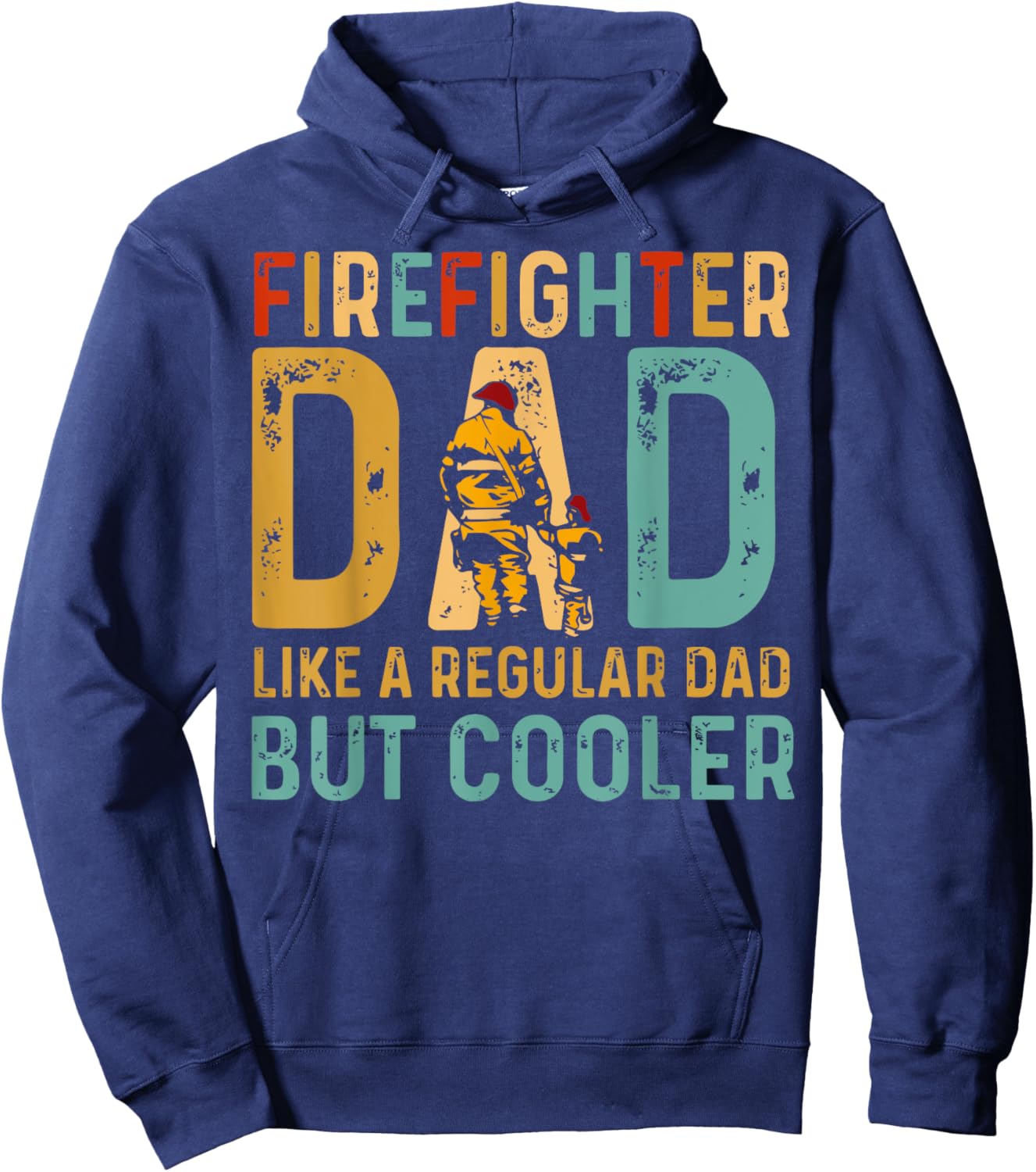 Firefighter Dad Like A Regular Dad But Cooler Hoodie - Hoodie | Navy