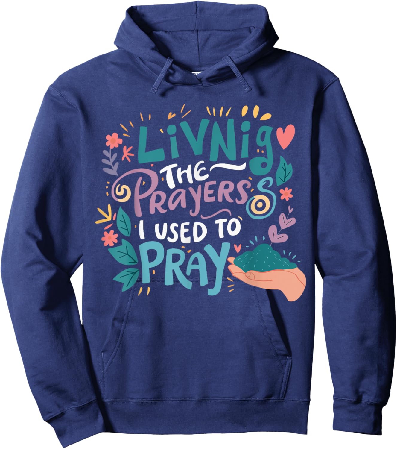 Living The Prayers I Used To Pray Hoodie - Hoodie | Navy