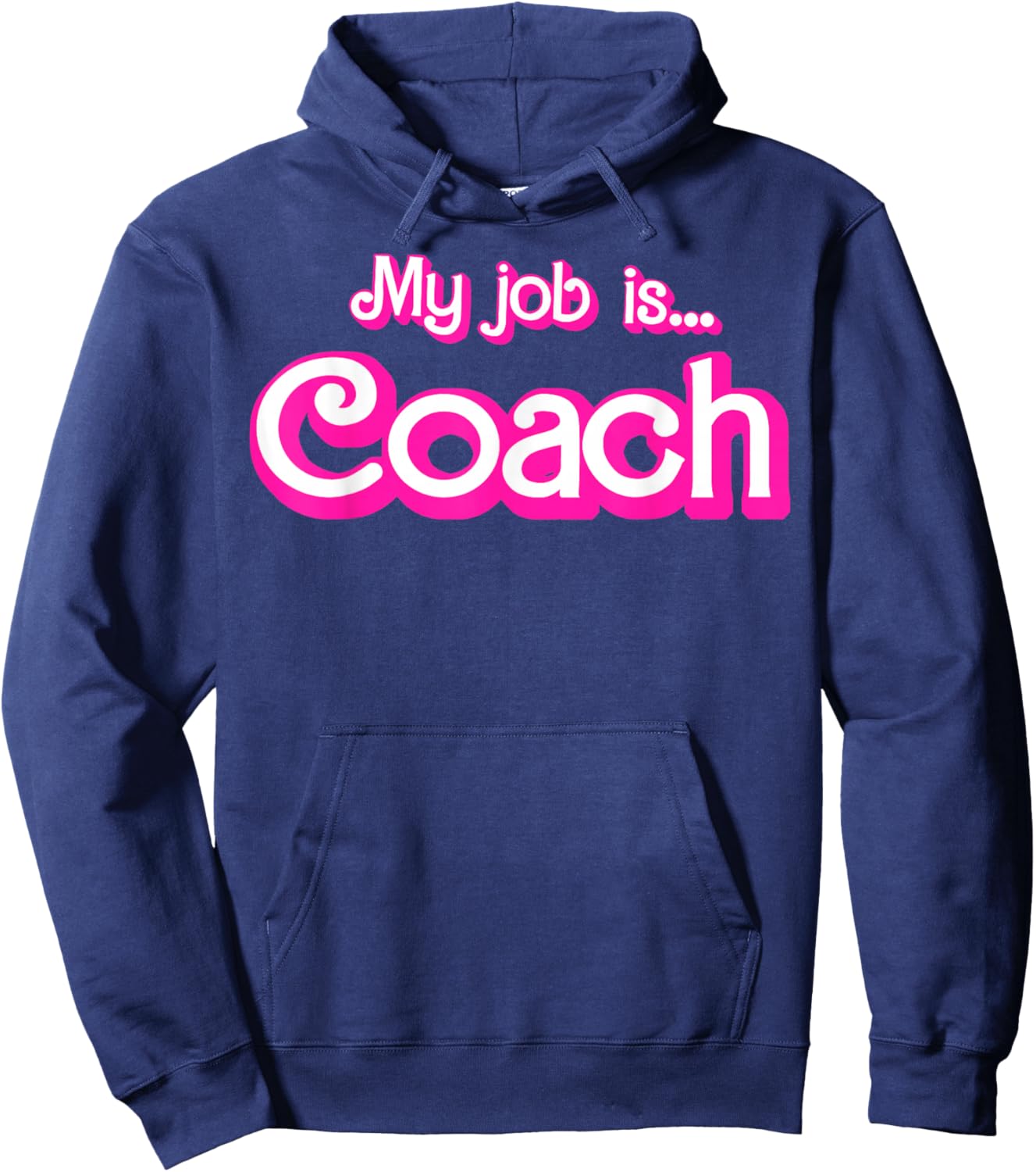 My Job Is Coach Hoodie - Hoodie | Navy