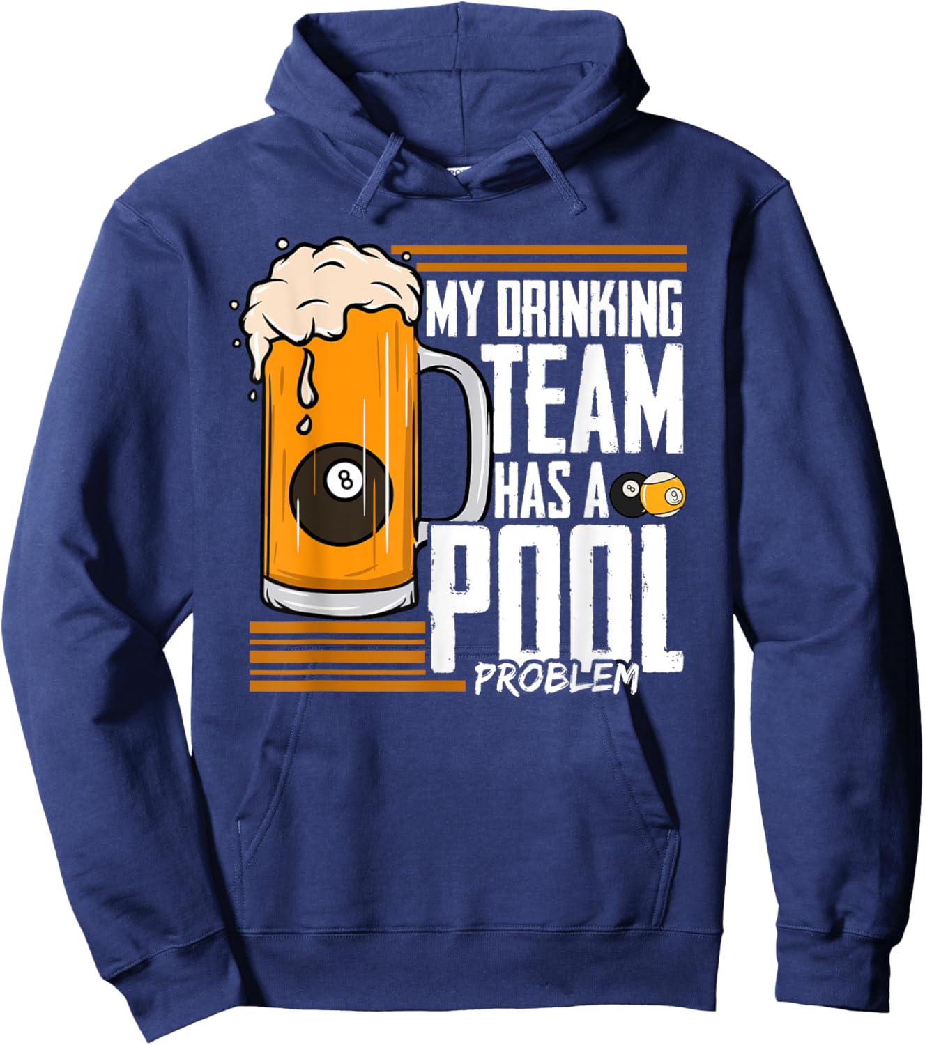 My Drinking Team Has A Pool Problem Billiard Hoodie - Hoodie | Navy