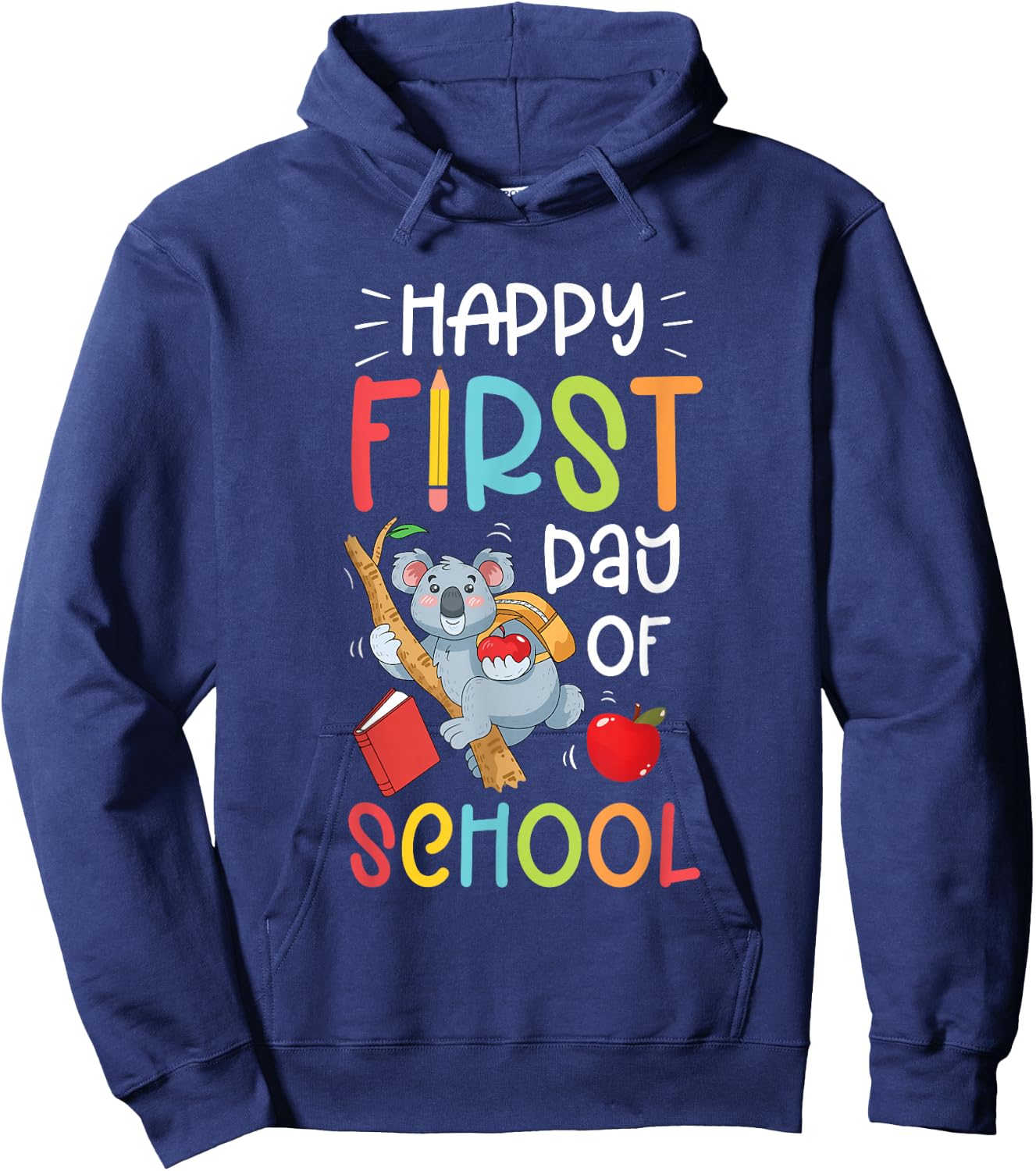 Happy First Day Of School Funny Koala Bear Gift Hoodie - Hoodie | Navy