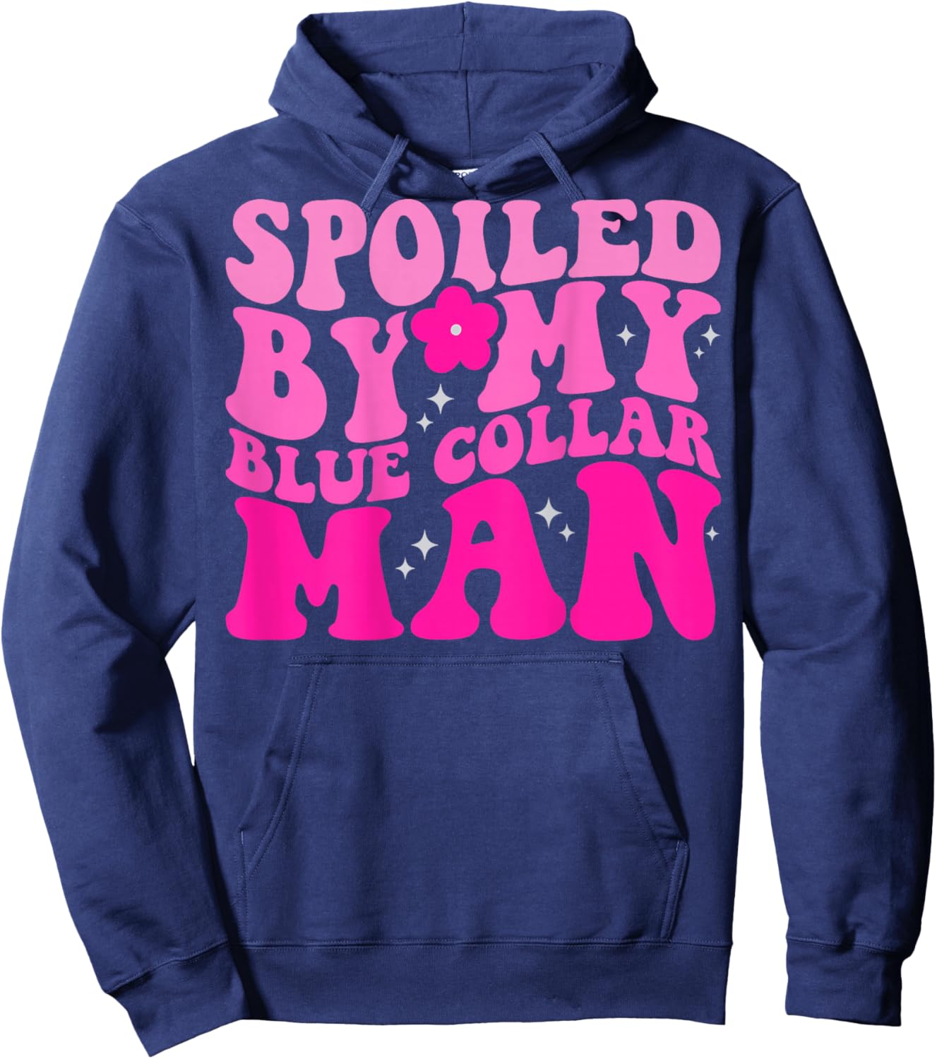 Spoiled By My Blue Collar Man (on back) Hoodie - Hoodie | Navy
