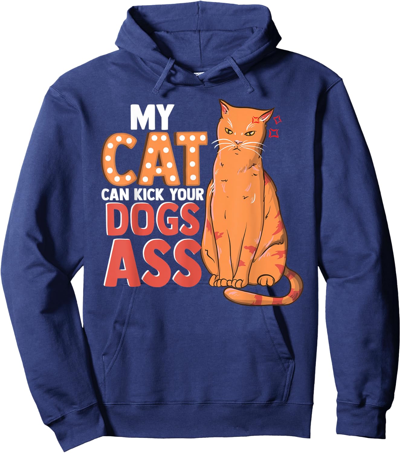 My Cat Can Kick your Dogs Ass Shirt Hoodie - Hoodie | Navy