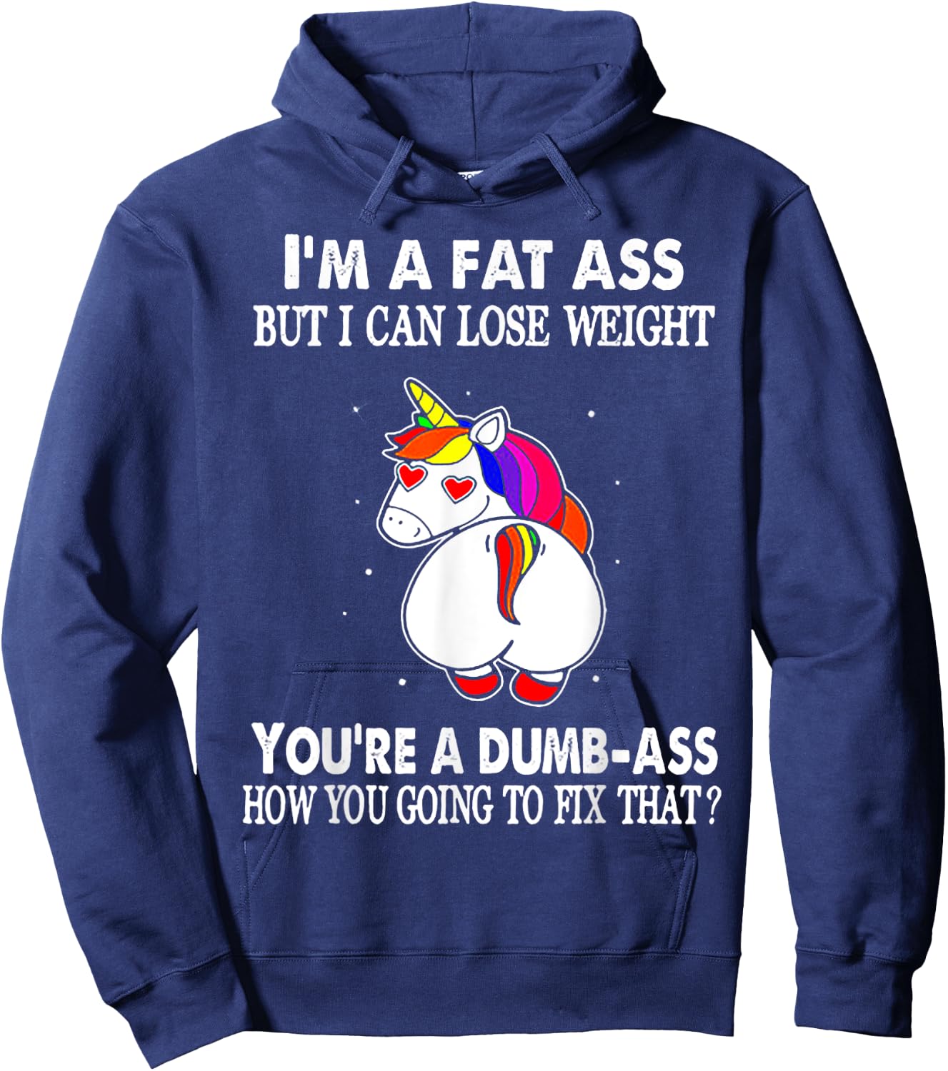 I'm A Fat Ass But I Can Lose Weight Unicorn Hoodie - Hoodie | Navy