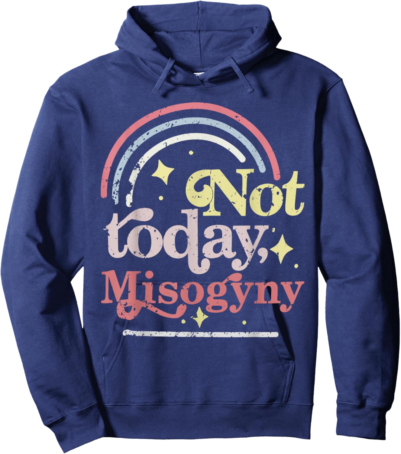 Not today Misogyny Funny design Hoodie - Hoodie | Navy