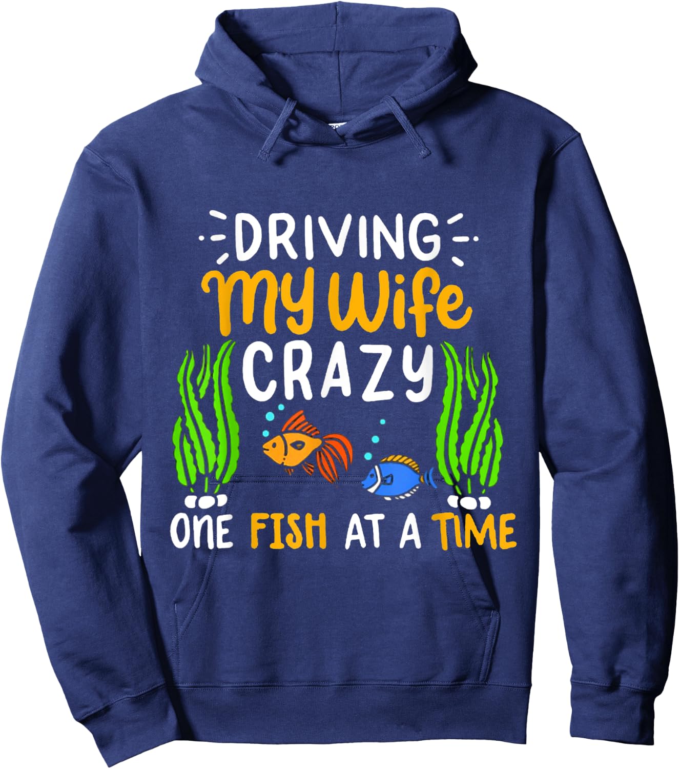Driving My Wife Crazy One Fish At A Time Hoodie - Hoodie | Navy