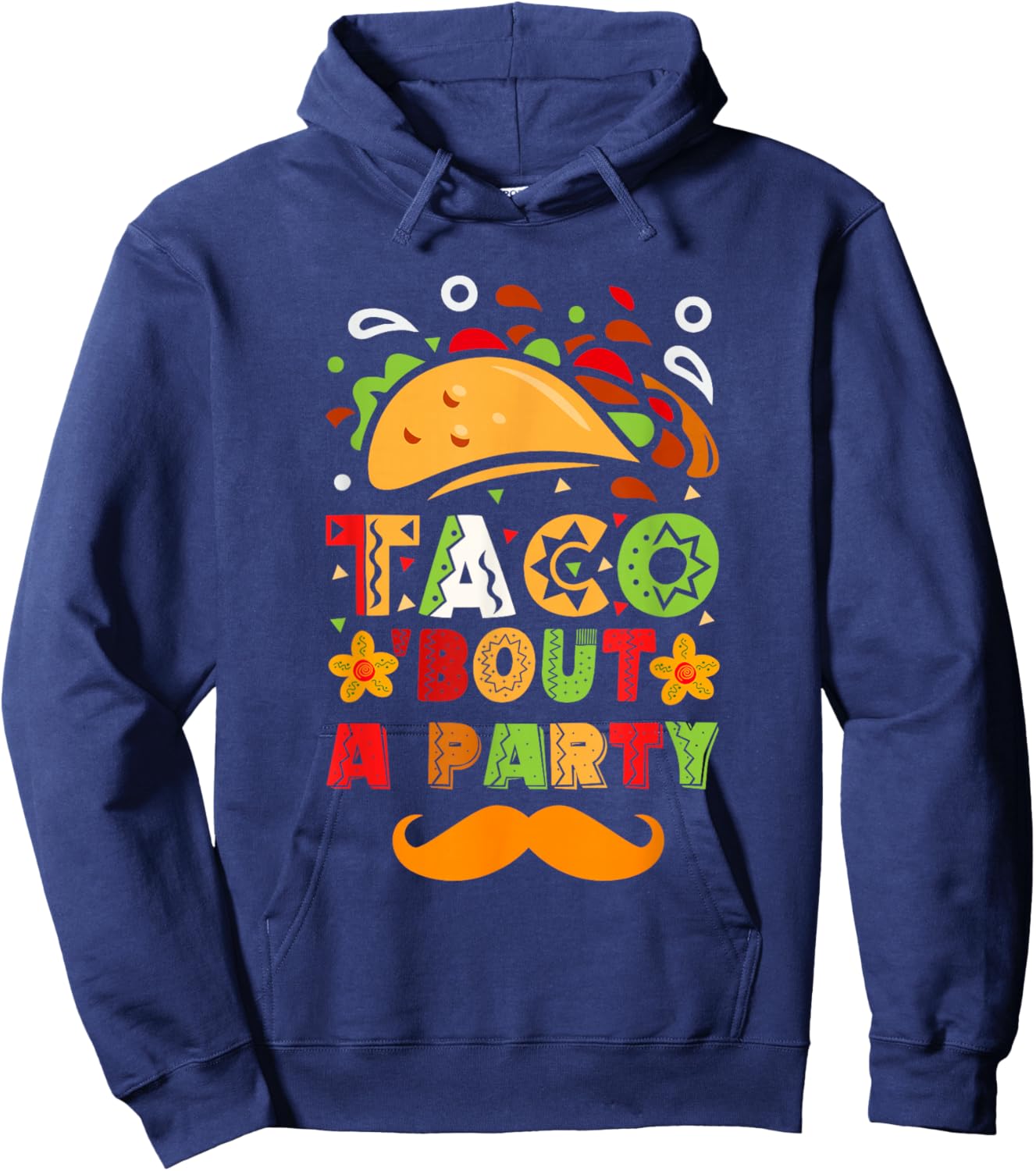 Taco 'Bout A Party Cinco De Mayo Mexican Mexico Hoodie - Hoodie | Navy