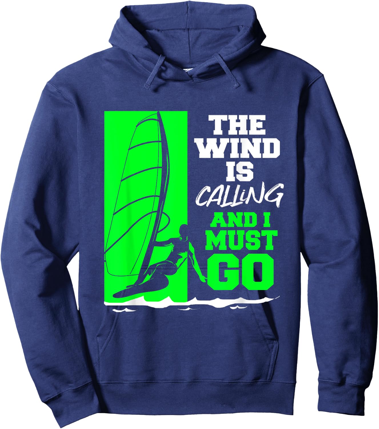 The Wind Is Calling And I Must Go Windsurfing Hoodie - Hoodie | Navy