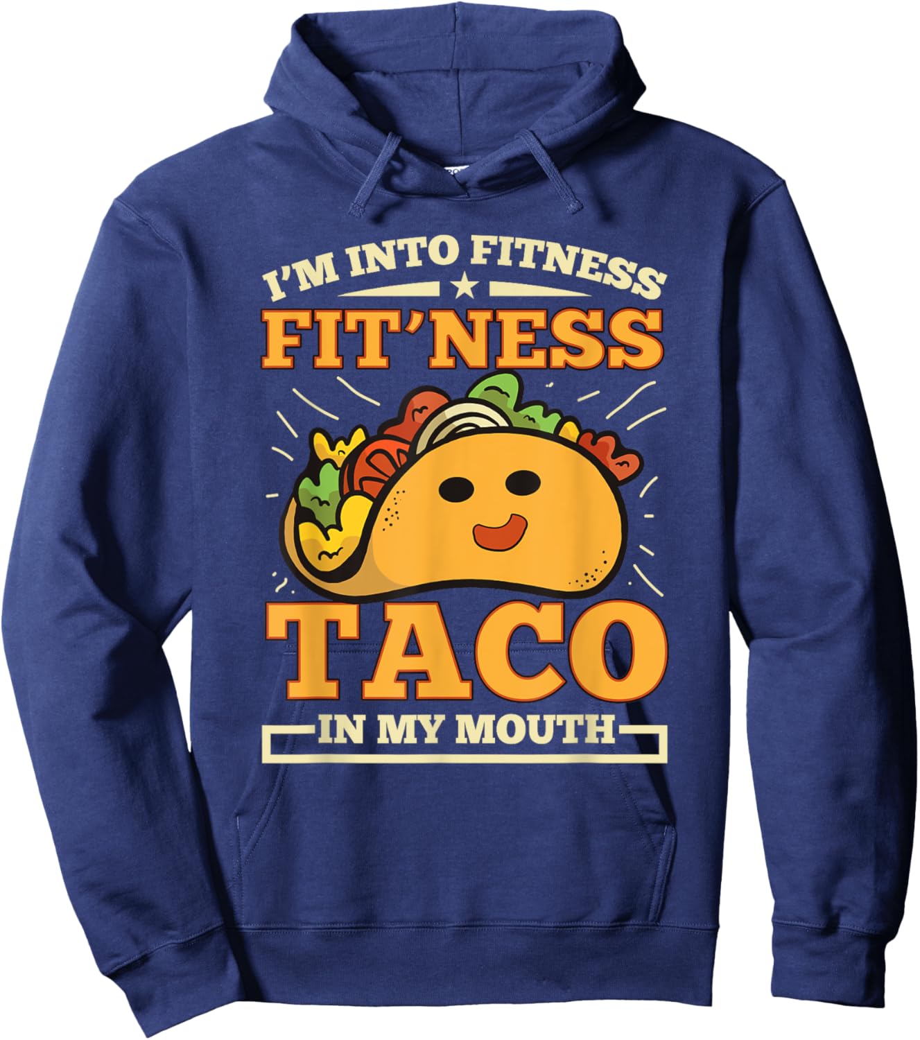 I'm Into Fitness Fit'ness Taco In My Mouth Hoodie - Hoodie | Navy