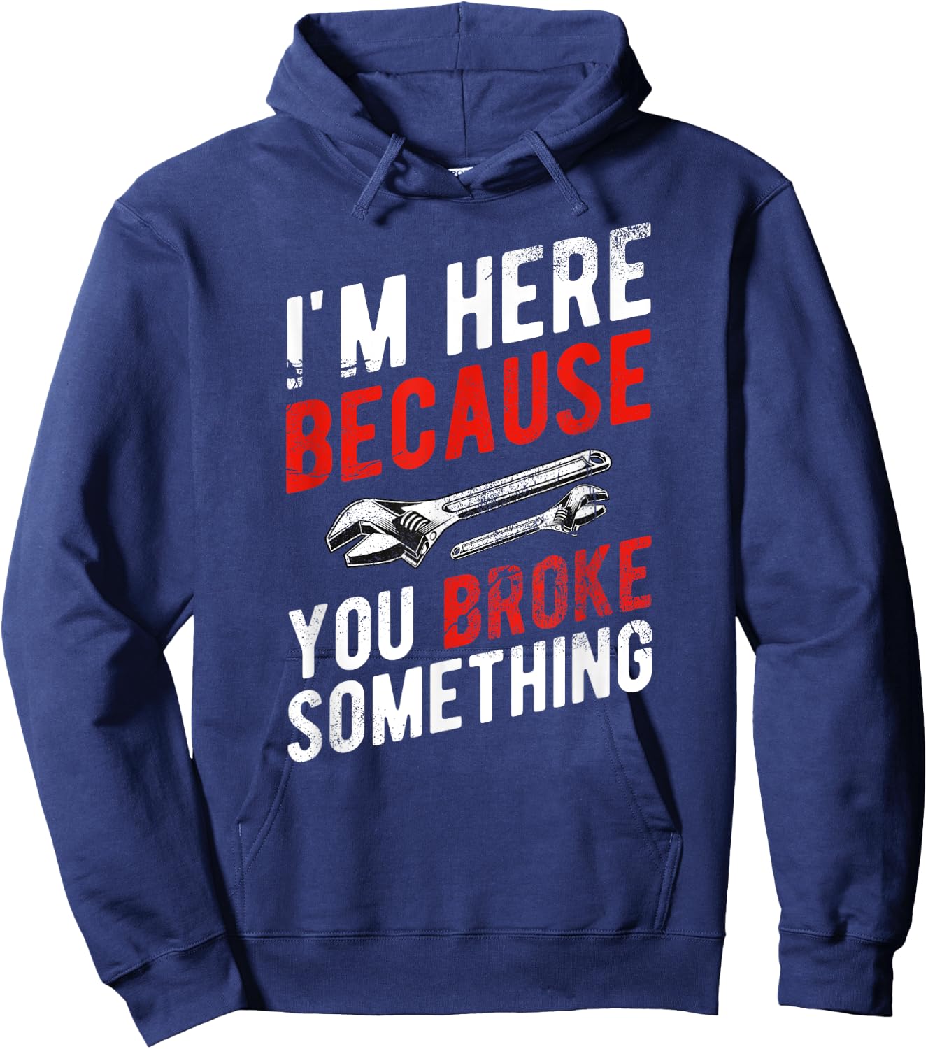 I'm Here Because You Broke Something - Mechanic Hoodie - Hoodie | Navy