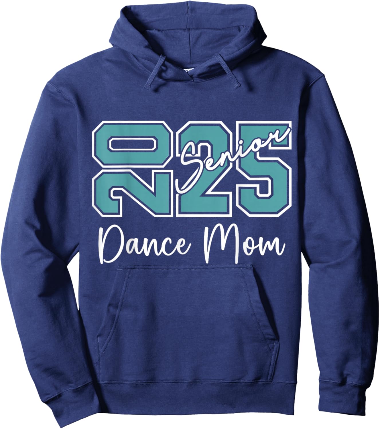 Senior 2025 Proud Dance Mom Of A Class Of 2025 Hoodie - Hoodie | Navy