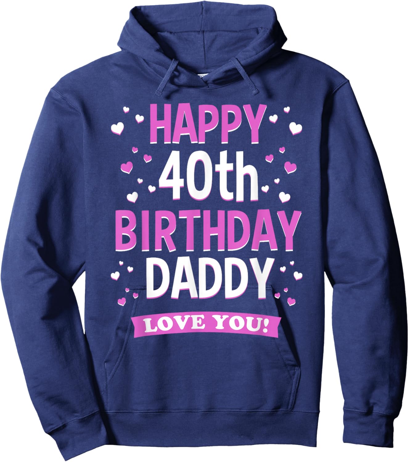 40th Birthday Daddy Love You Turning 40 Dad Hoodie - Hoodie | Navy
