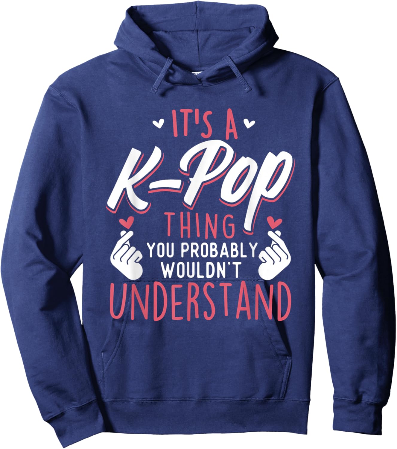 It's A K-Pop Thing - Funny Korean Music Korea Hoodie - Hoodie | Navy