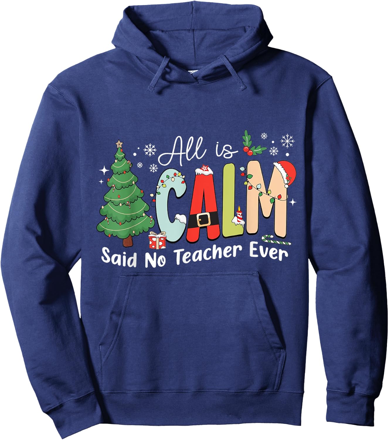 All Is Calm Said No Teacher Ever Hoodie - Hoodie | Navy