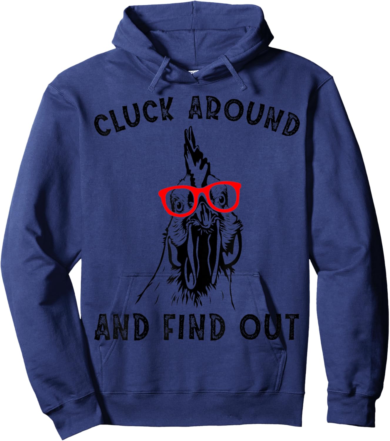 Cluck Around And Find Out Funny Chicken Rooster Hoodie - Hoodie | Navy