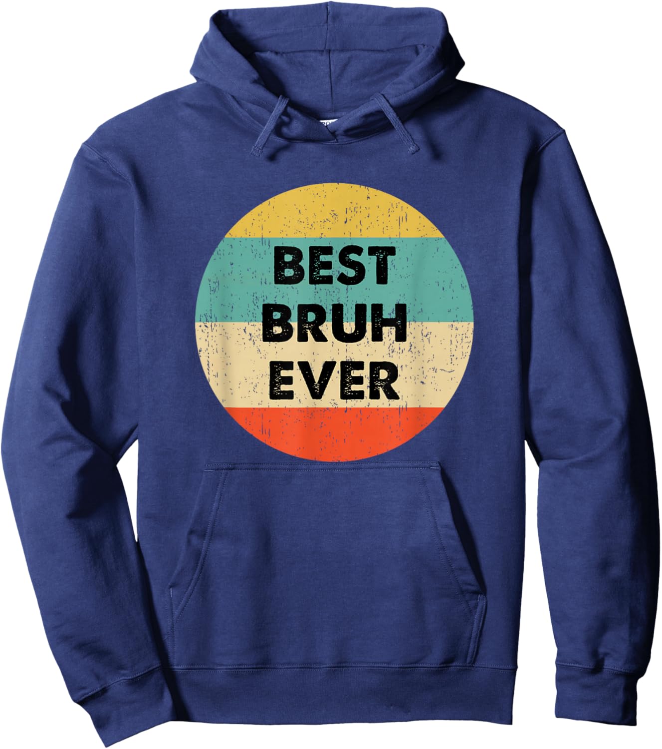Bruh Shirts & Gifts Best Bruh Ever Black Hoodie - Hoodie | Navy