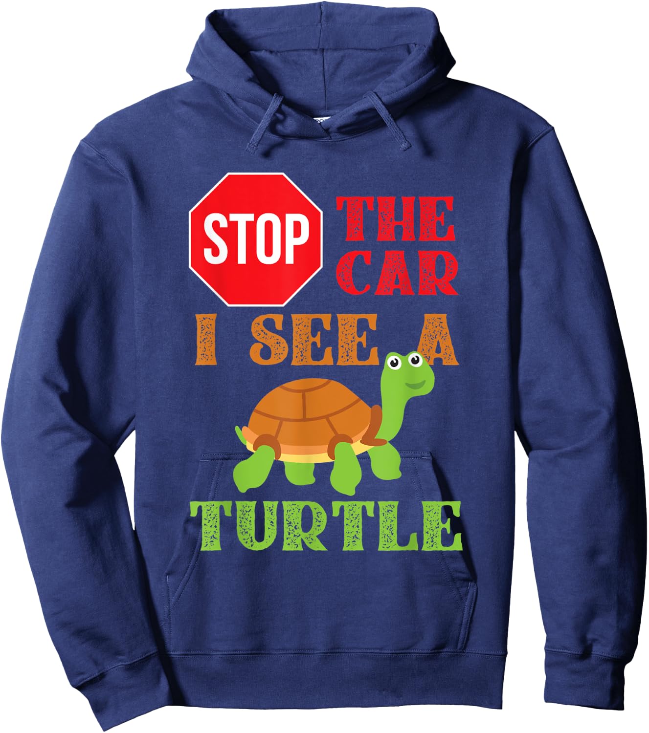 Stop The Car I See A Turtle Save Turtles Gift Hoodie - Hoodie | Navy
