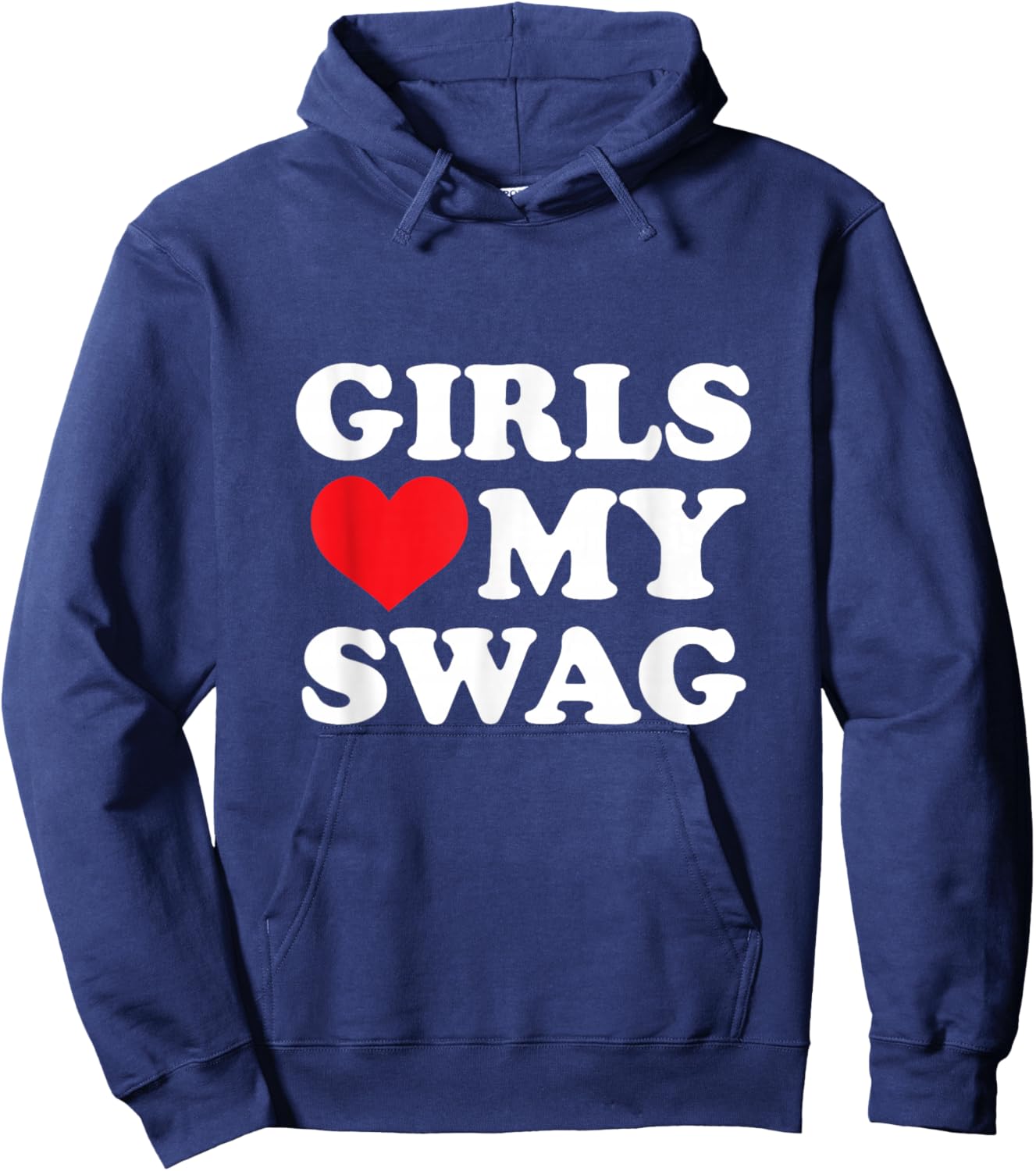 Girls Love My Swag Hoodie - Hoodie | Navy