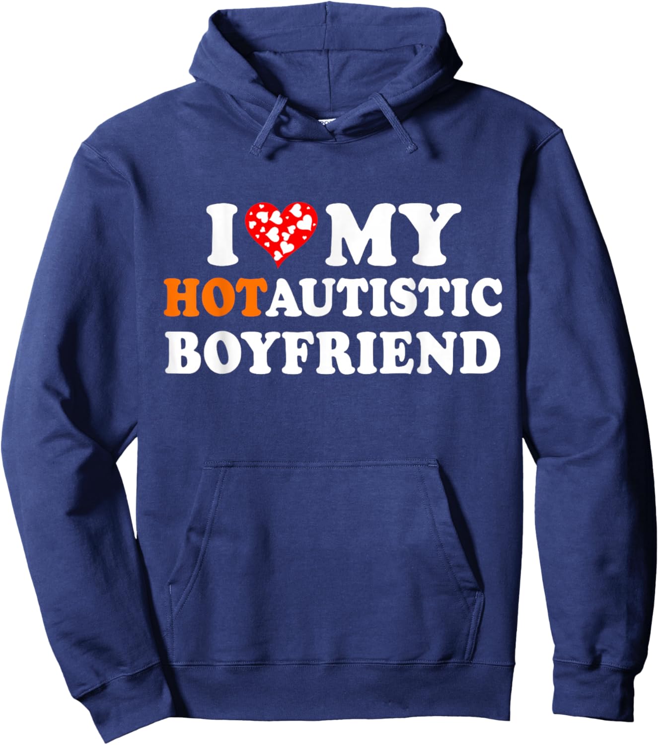 I Love My Hot Autistic Boyfriend Hoodie - Hoodie | Navy