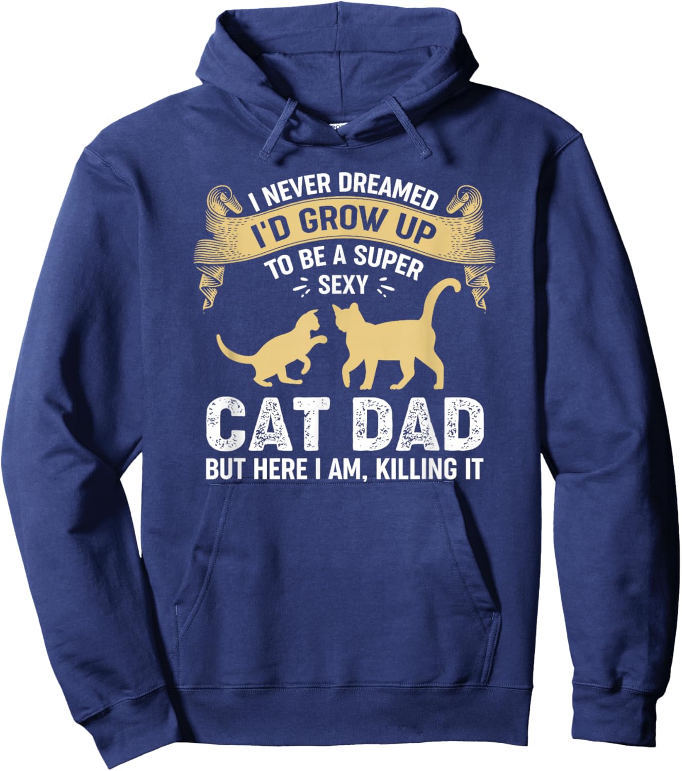 Super Sexy Cat Dad Catfather Kitten Cats Father Hoodie - Hoodie | Navy