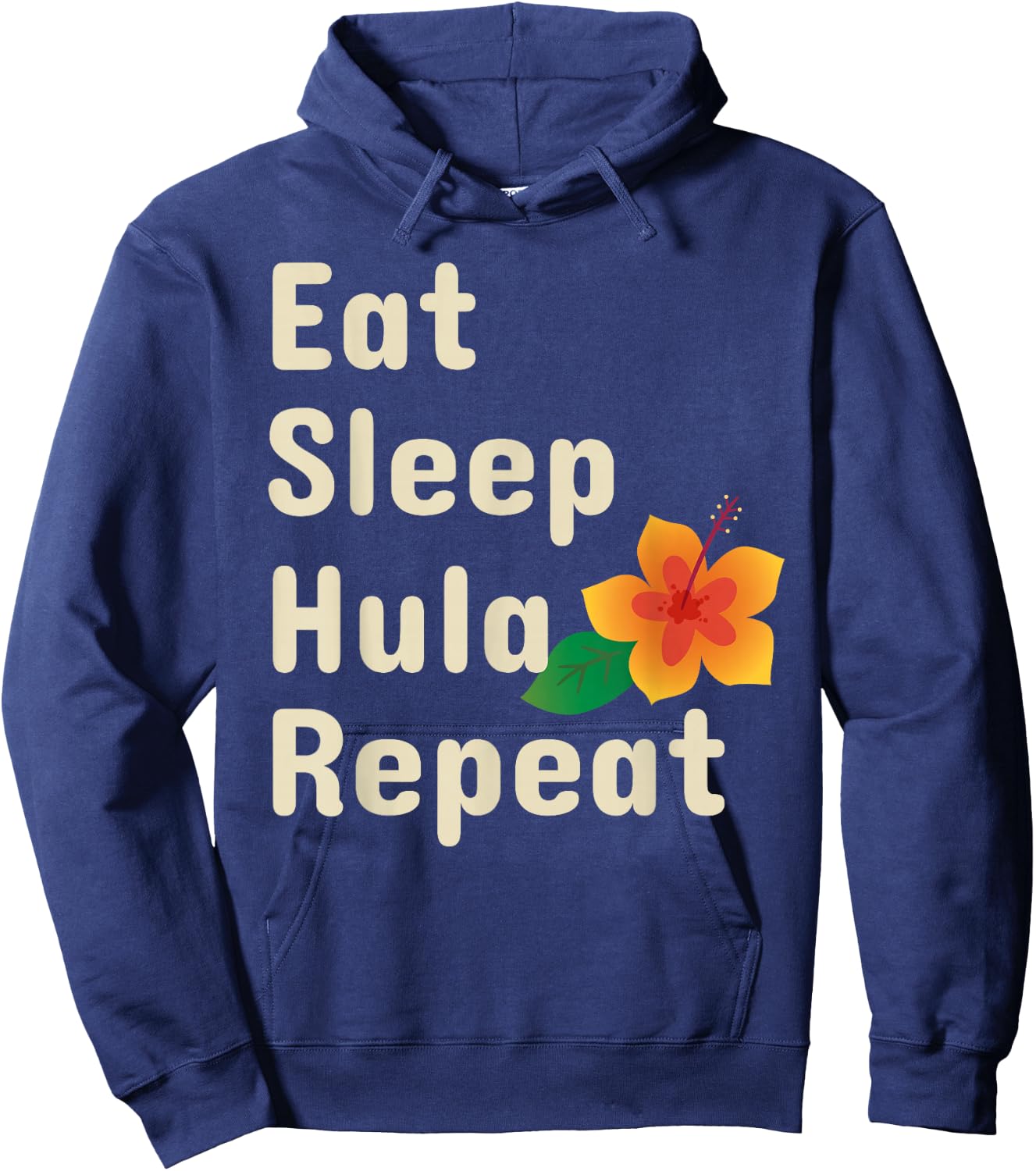 Eat Sleep Hula Repeat Funny Hoop Dancers Shirt Hoodie - Hoodie | Navy