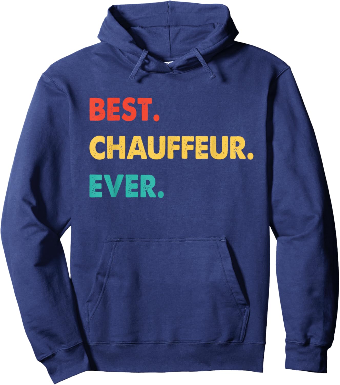 Chauffeur Profession Retro Best Chauffeur Ever Hoodie - Hoodie | Navy