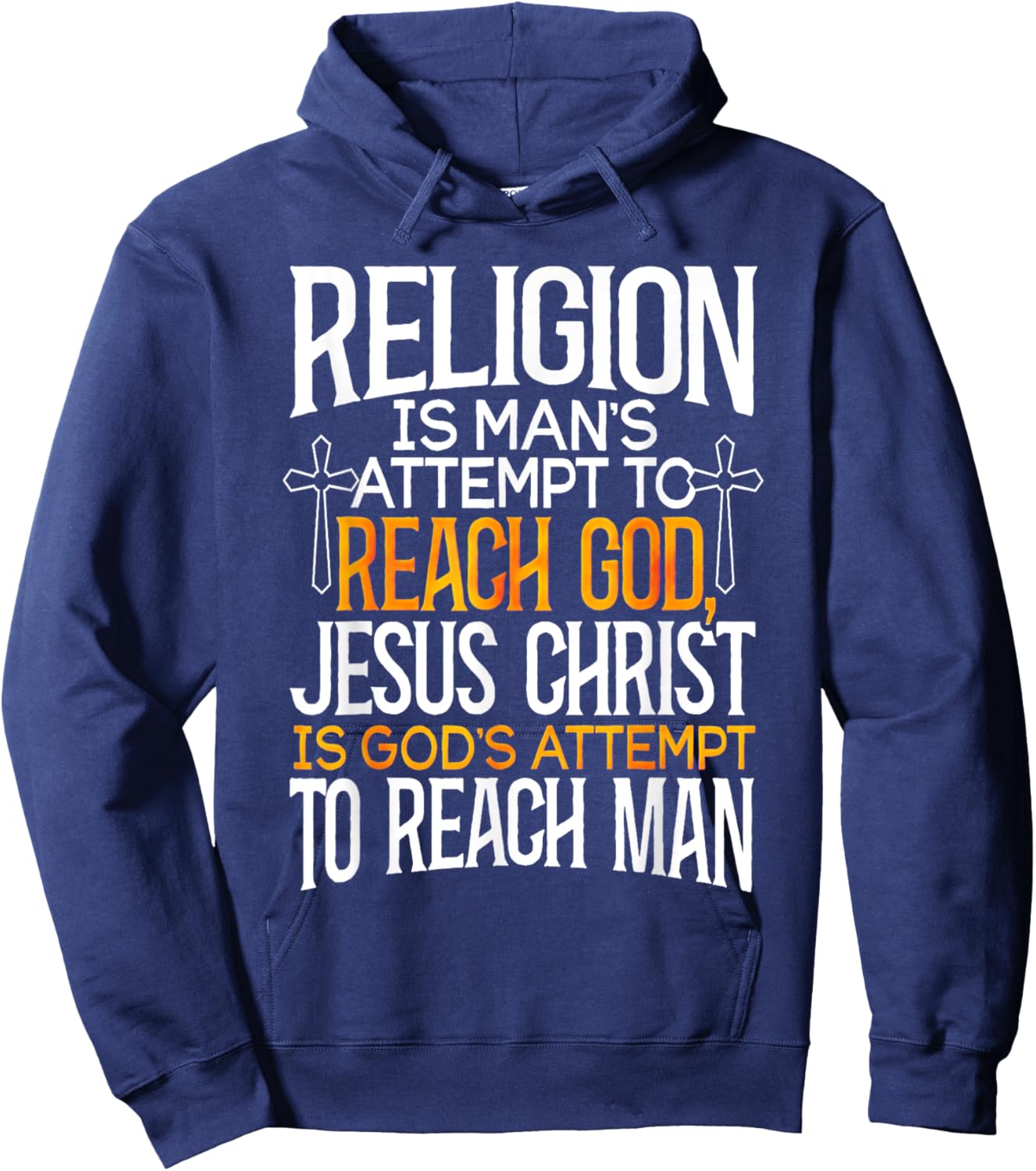 Religion is man's attempt to reach God Hoodie - Hoodie | Navy