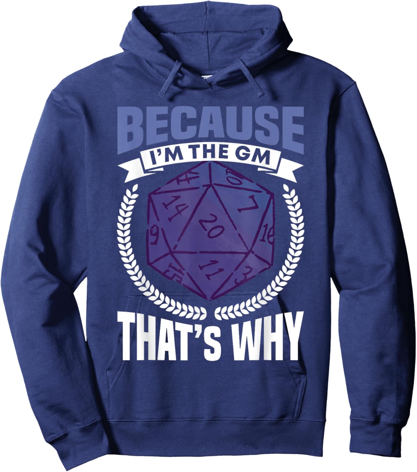 Because I'm The GM That's Why Roleplayer Hoodie - Hoodie | Navy