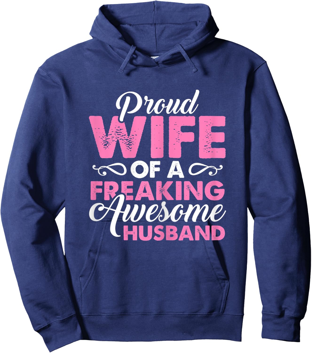 Proud Wife of a Freaking awesome Husband Gift Hoodie - Hoodie | Navy