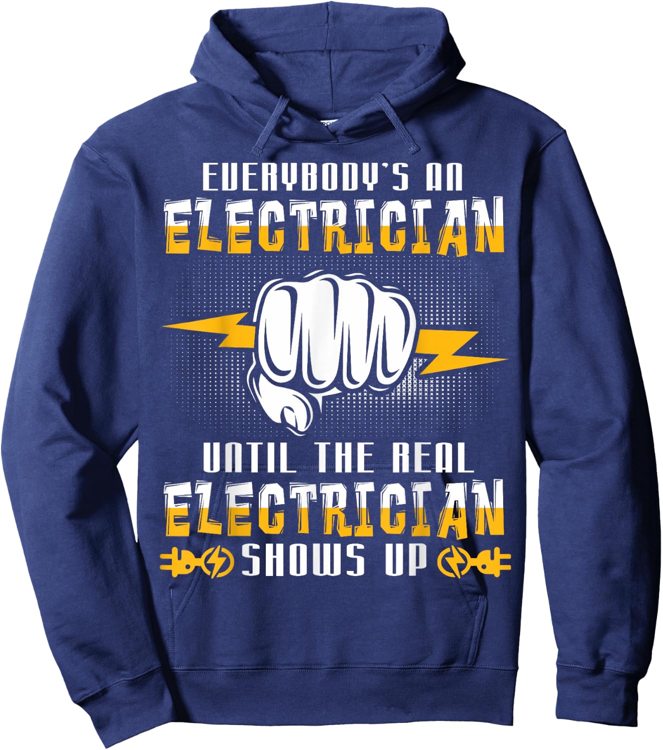 Everybody's An Electrician Until The Real Funny Hoodie - Hoodie | Navy