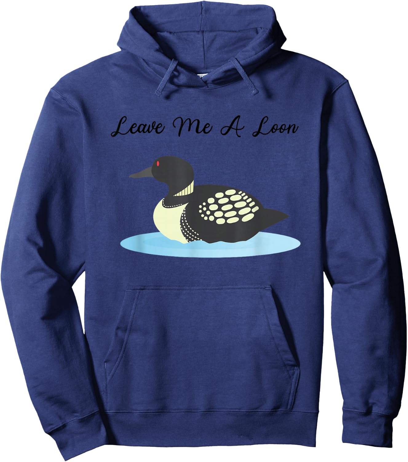 Loon Shirt | Leave me a Loon Hoodie - Hoodie | Navy