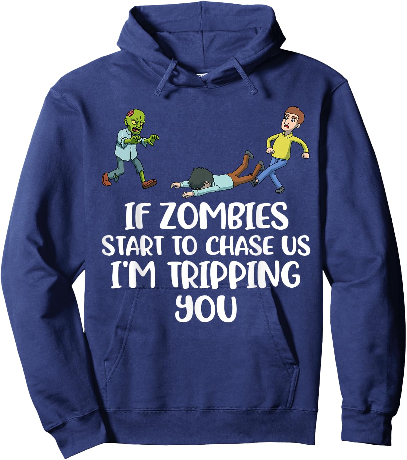 If Zombies Chase Us Im Tripping You Hoodie - Hoodie | Navy