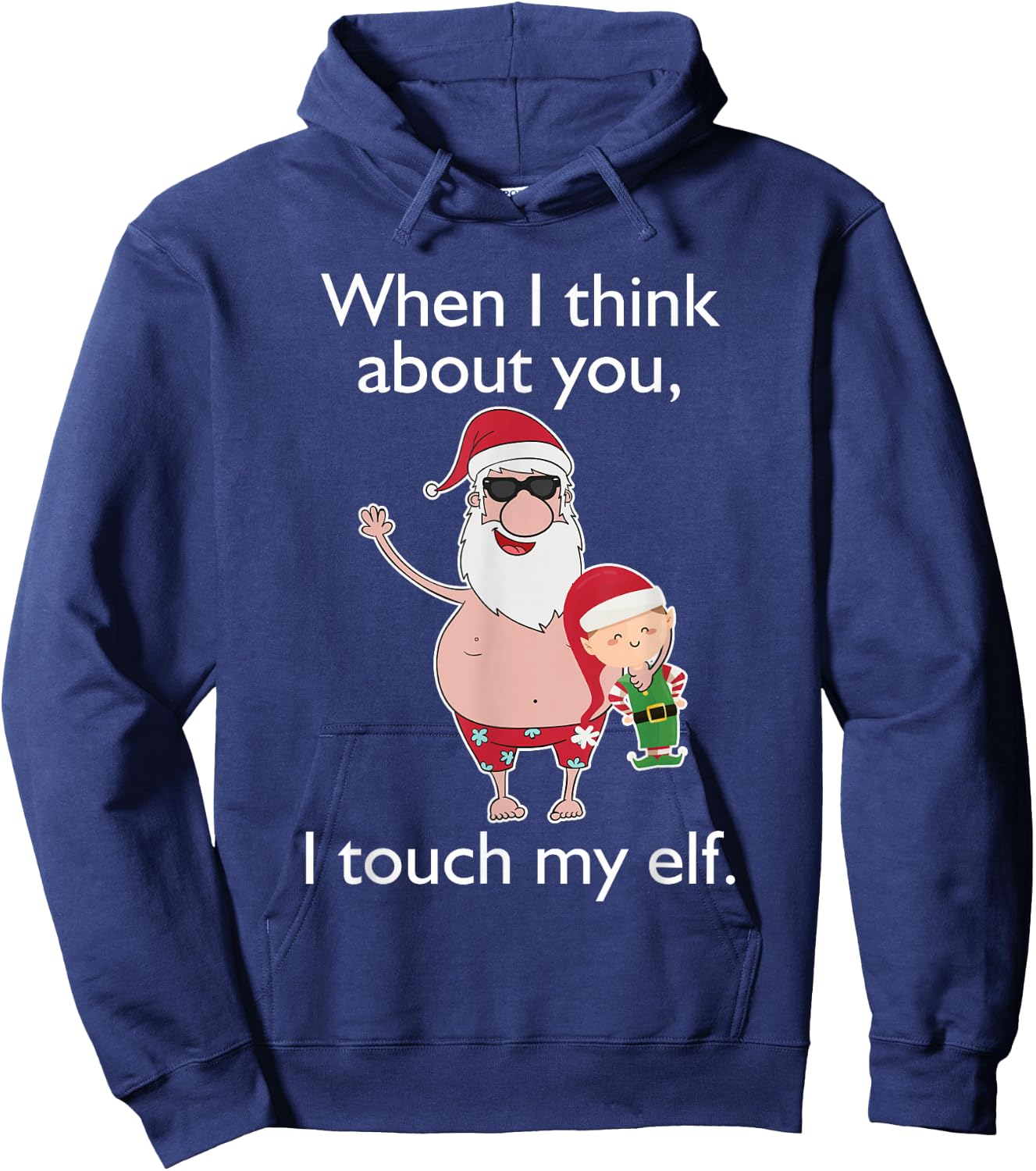 Adult Humor Christmas When Think Touch Elf Gift Hoodie - Hoodie | Navy