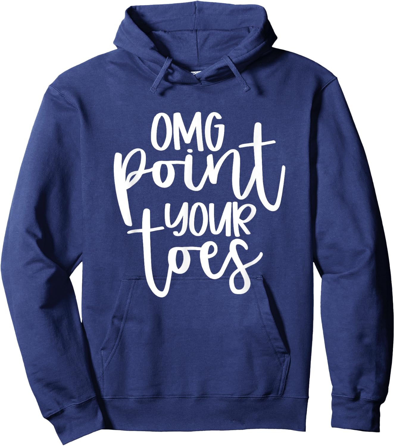 OMG Point Your Toes Funny Dance Mama Cute Hoodie - Hoodie | Navy