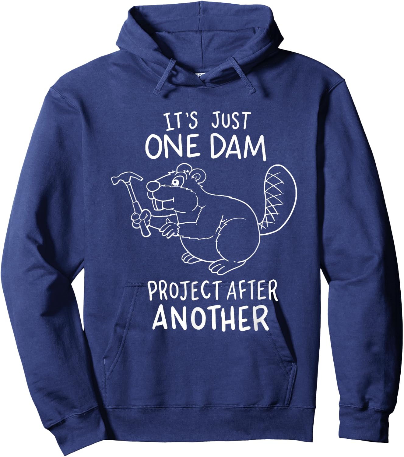 It's Just One Dam Project After Another Hoodie - Hoodie | Navy