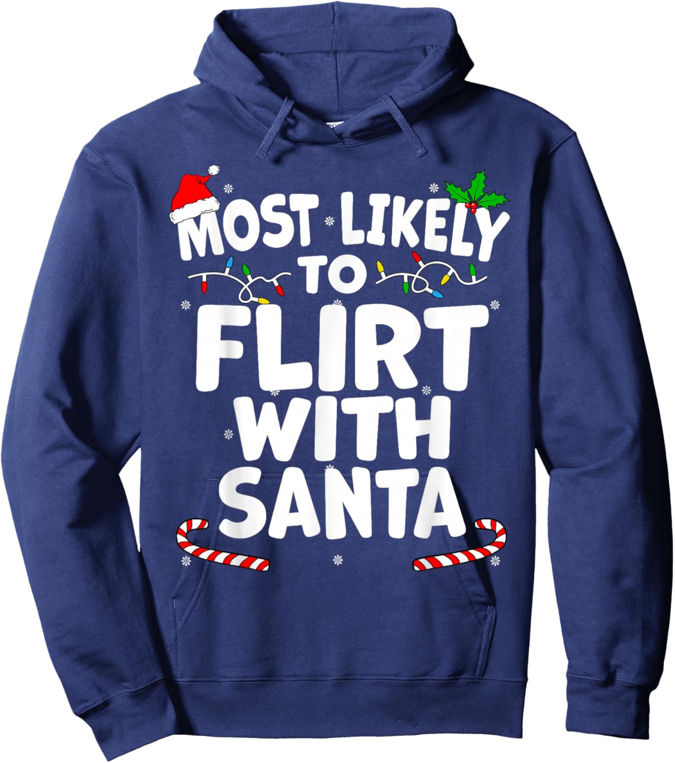 Most Likely To Flirt With Santa this Christmas Hoodie - Hoodie | Navy