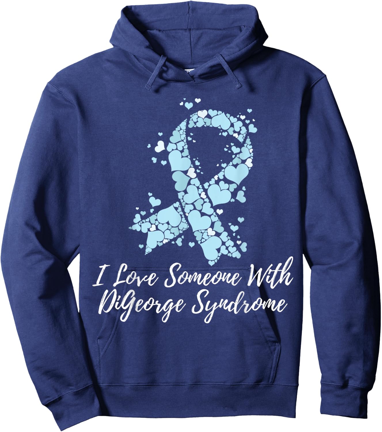I Love Someone With DiGeorge Syndrome Awareness Hoodie - Hoodie | Navy