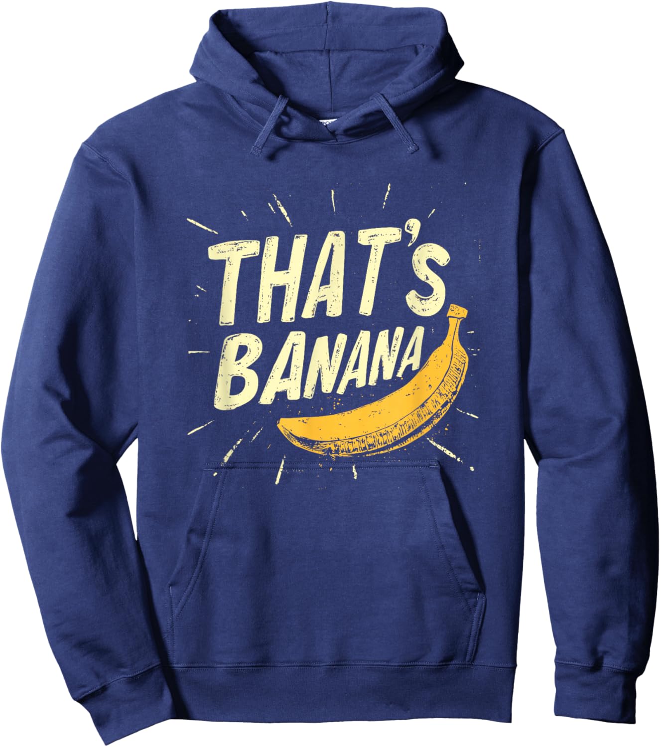 A Comical Banana Saying for Everyone to Enjoy Hoodie - Hoodie | Navy