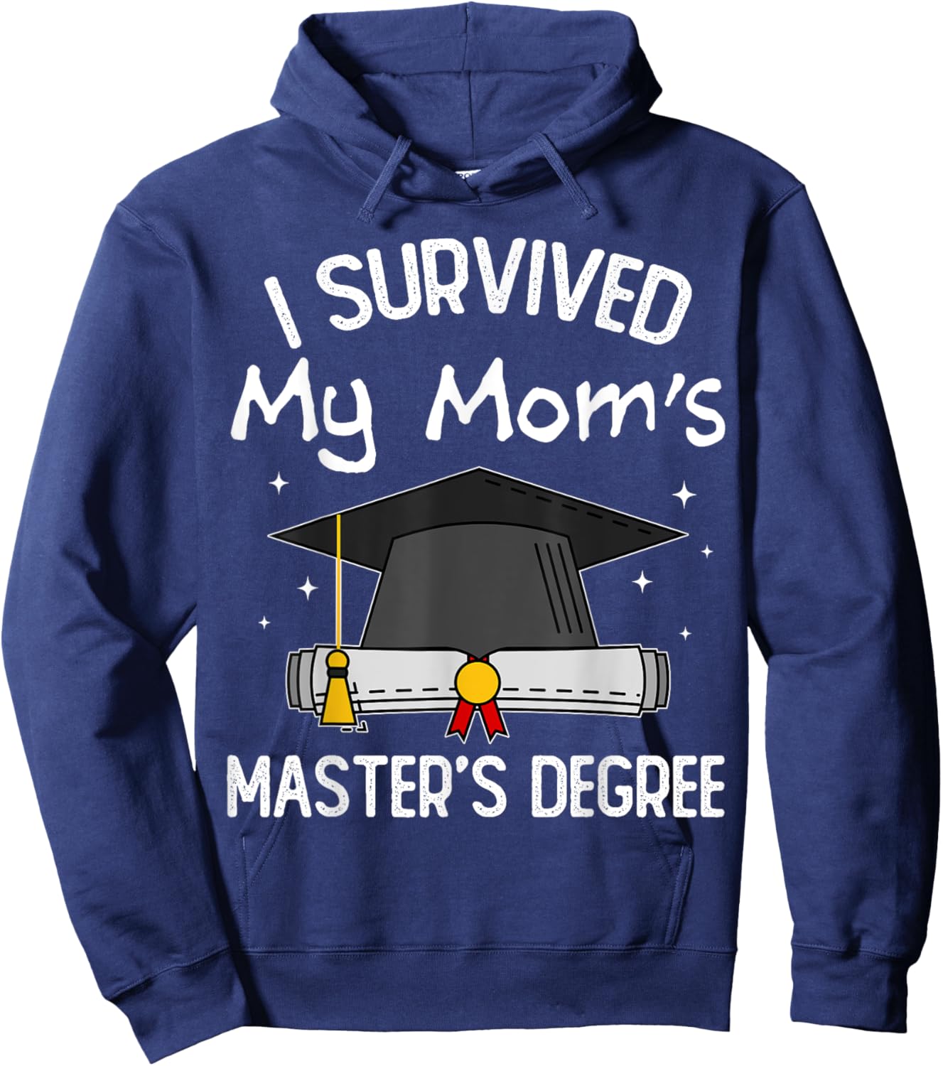 I Survived My Mom's Master's Degree Hoodie - Hoodie | Navy