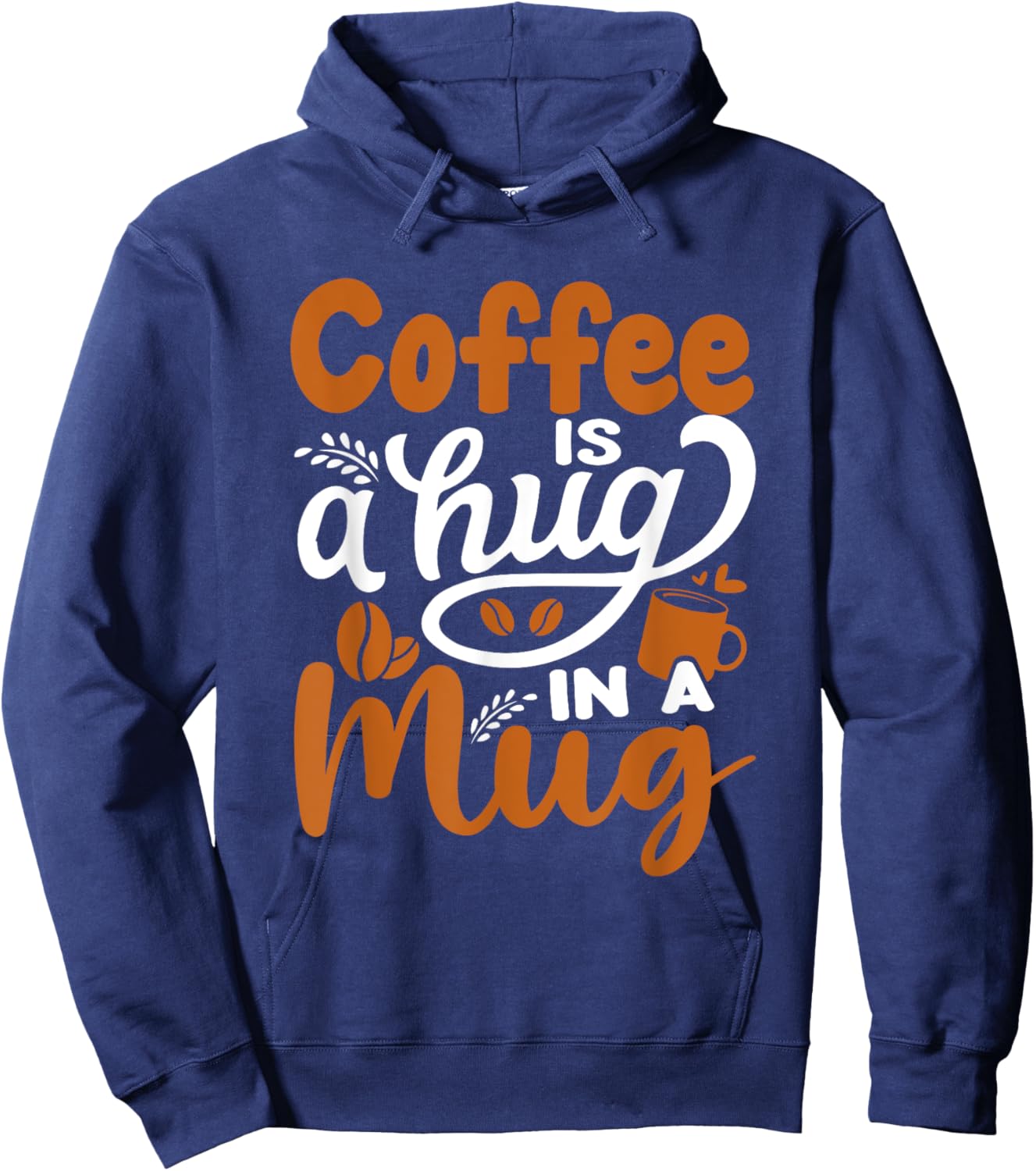Coffee Is A Hug In A Mug Hoodie - Hoodie | Navy