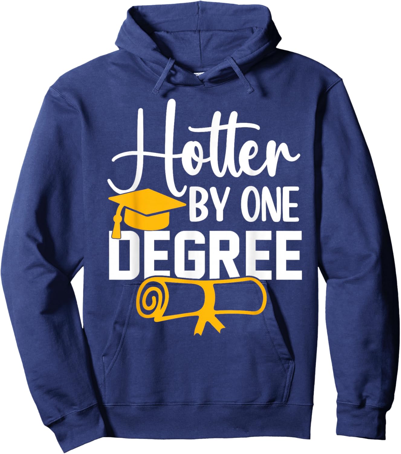 Hotter By One Degree Funny Graduation 2026 Hoodie - Hoodie | Navy