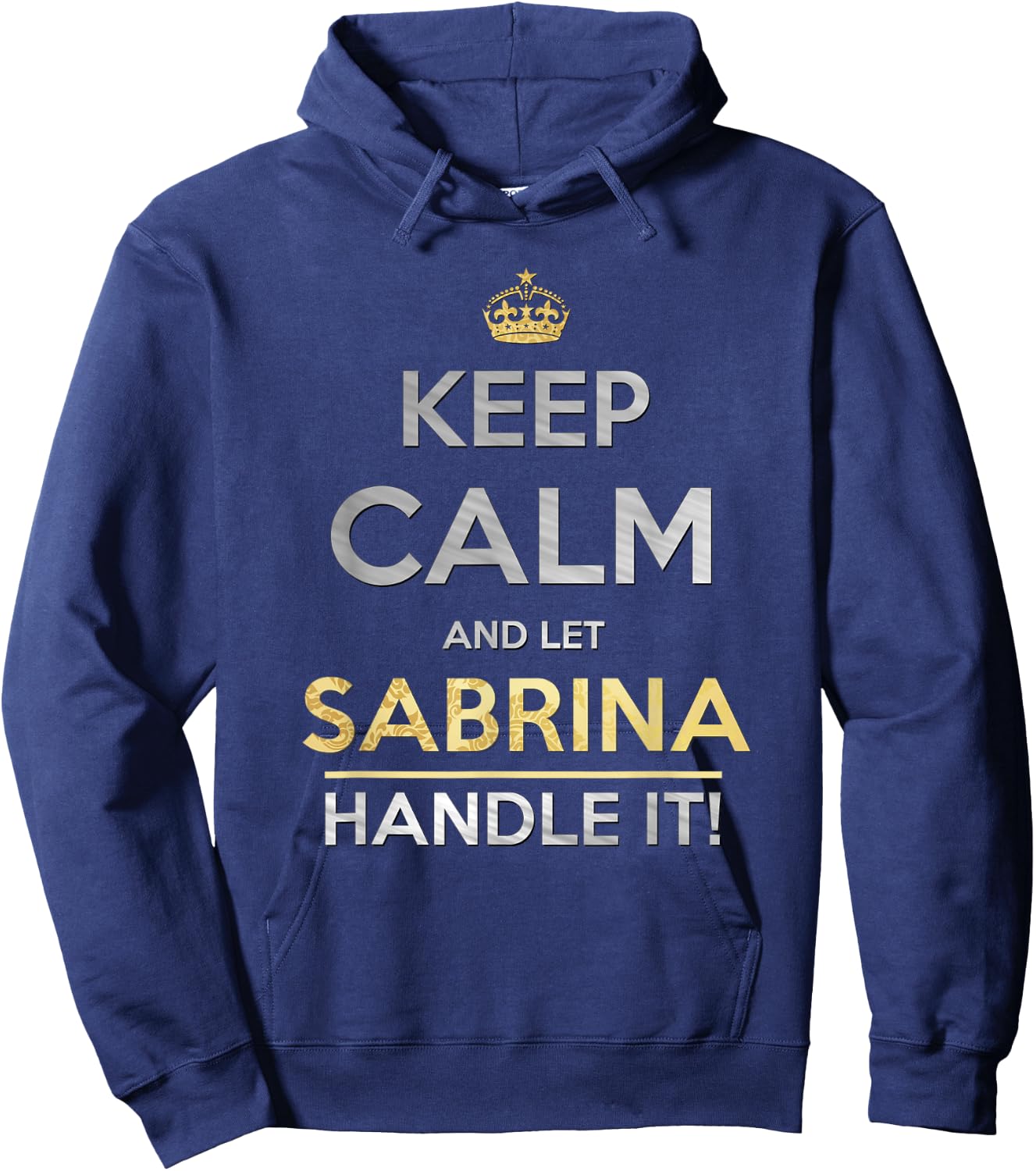 Keep Calm and Let Sabrina Handle It Hoodie - Hoodie | Navy