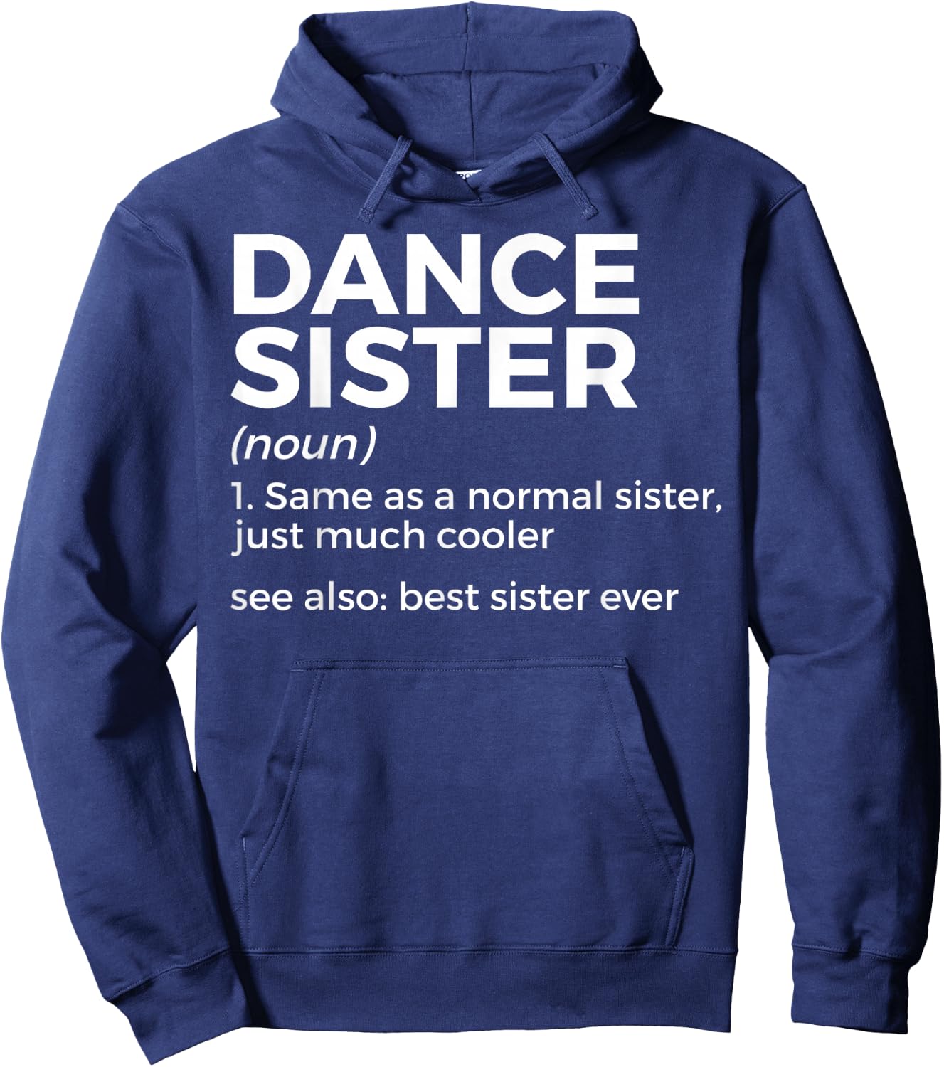 Funny Dance Sister Definition Best Sister Ever Hoodie - Hoodie | Navy