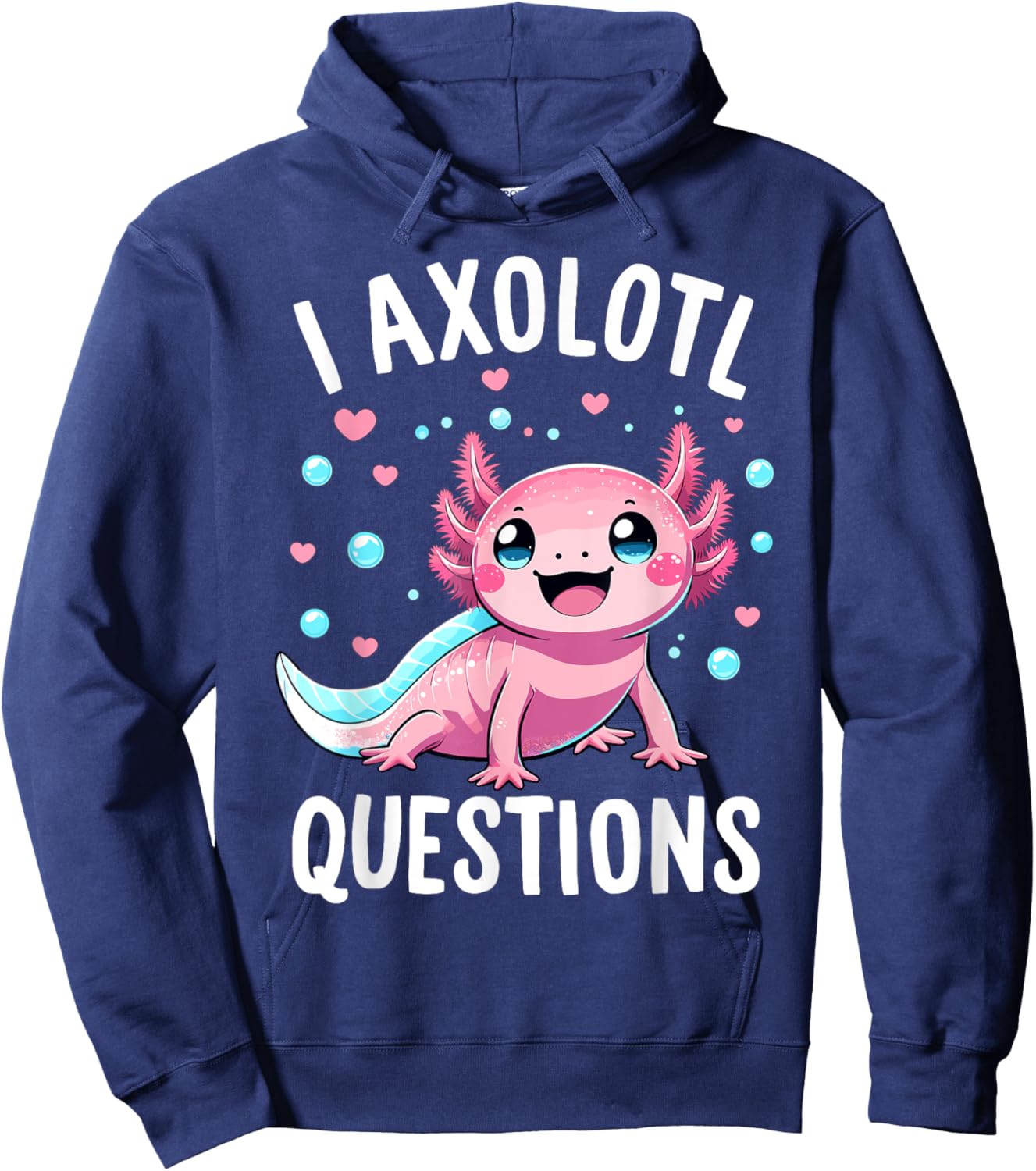 Axolotl Anime Cute Kawaii I Axolotl Questions Hoodie - Hoodie | Navy