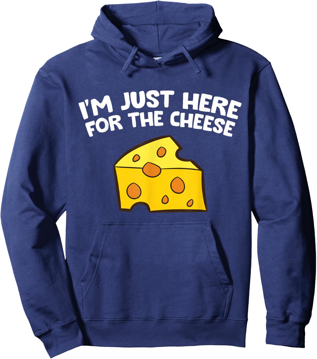 I'm Just Here For The Cheese Hoodie - Hoodie | Navy